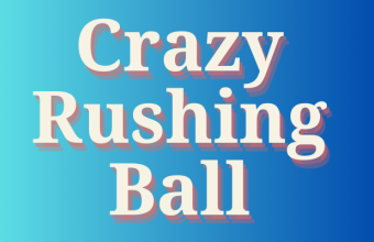 Crazy Rushing Ball